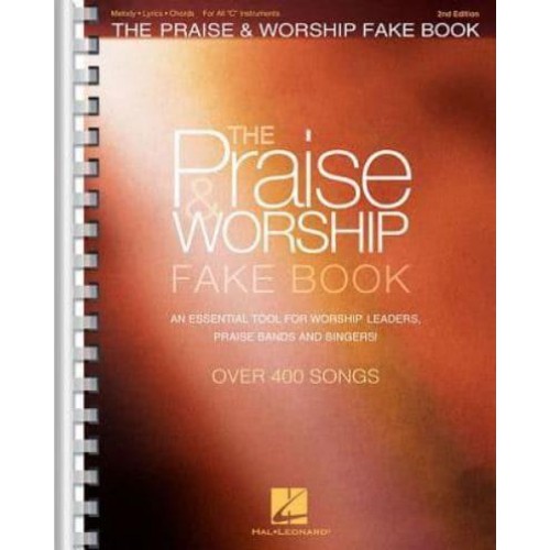 The Praise & Worship Fake Book For C Instruments