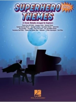 Superhero Themes: 14 Heroic Melodies Arranged for Beginning Piano Solo