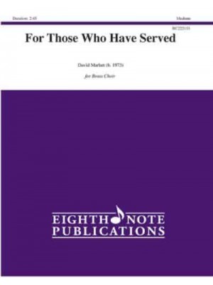 For Those Who Have Served Score & Parts - Eighth Note Publications