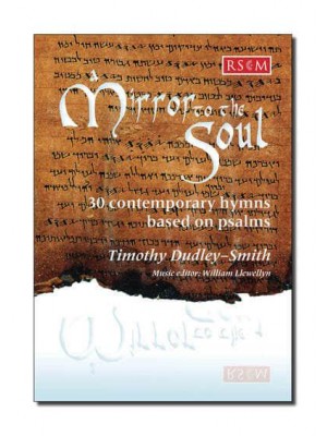 A Mirror to the Soul Thirty Contemporary Hymns Based on the Psalms