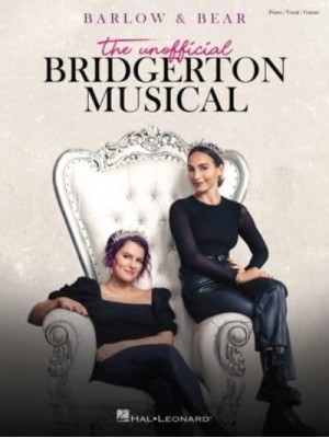 Barlow & Bear: The Unofficial Bridgerton Musical - Piano/Vocal/Guitar Songbook