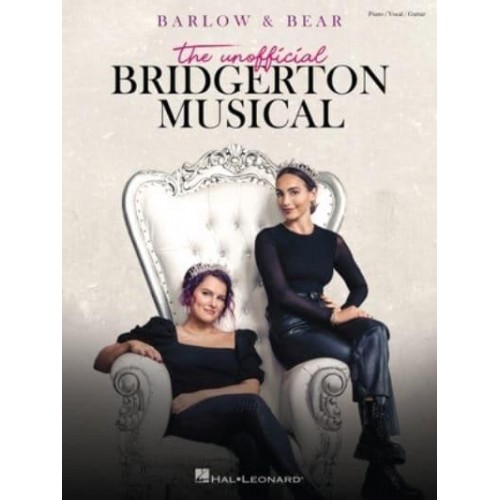 Barlow & Bear: The Unofficial Bridgerton Musical - Piano/Vocal/Guitar Songbook