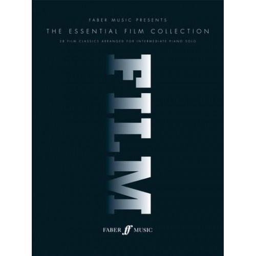 The Essential Film Collection 28 Film Classics Arranged for Intermediate Piano Solo - Essential Collections