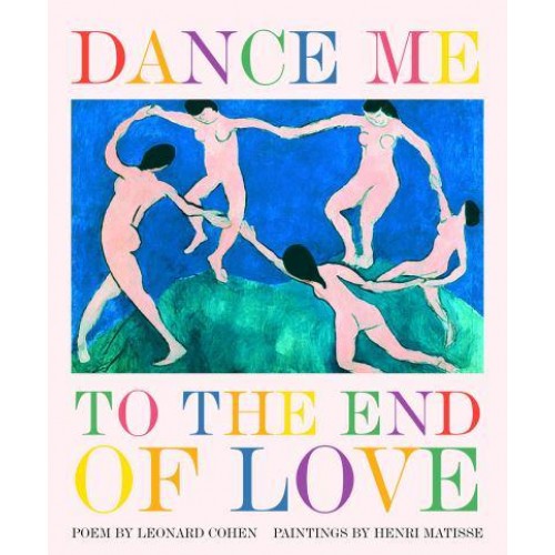 Dance Me to the End of Love - Art & Poetry