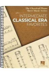 Intermediate Classical Era Favorites: The Classical Piano Sheet Music Series The Classical Piano Sheet Music Series