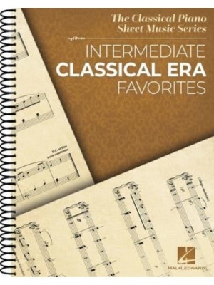 Intermediate Classical Era Favorites: The Classical Piano Sheet Music Series The Classical Piano Sheet Music Series