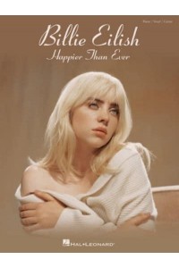 Billie Eilish - Happier Than Ever: Piano/Vocal/Guitar Songbook