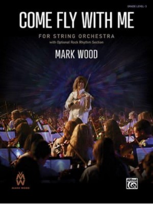 Come Fly With Me Conductor Score & Parts - Mark Wood