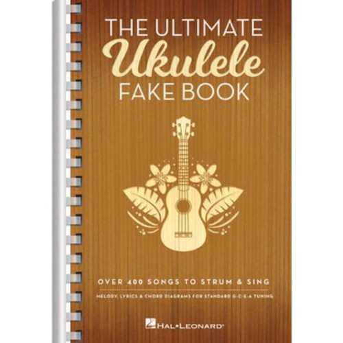 The Ultimate Ukulele Fake Book - Small Edition Over 400 Songs to Strum & Sing