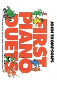 John Thompson's First Piano Duets 1 Piano, 4 Hands/Early Elementary Level
