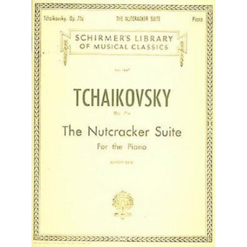 Nutcracker Suite, Op. 71A Schirmer Library of Classics Volume 1447 Piano Solo