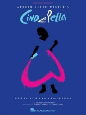 Andrew Lloyd Webber's Cinderella Easy Piano Selections Based on the Original Album Recording