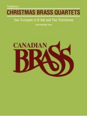 Canadian Brass Christmas Quartets Trombone 1 Part