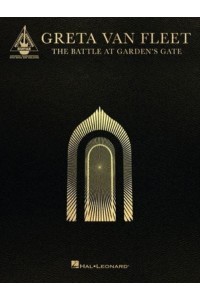 Greta Van Fleet - The Battle at Garden's Gate: Guitar Transcriptions in Notes and Tab With Lyrics