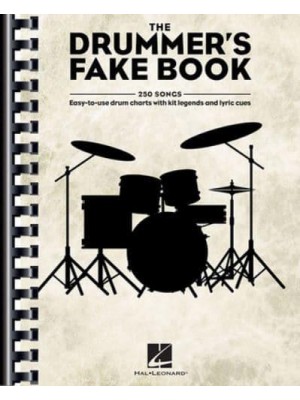 The Drummer's Fake Book Easy-To-Use Drum Charts With Kit Legends and Lyric Cues