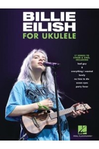Billie Eilish for Ukulele: 17 Songs to Strum & Sing