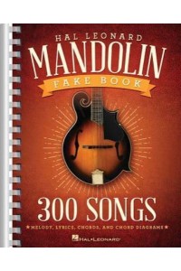The Hal Leonard Mandolin Fake Book 300 Songs