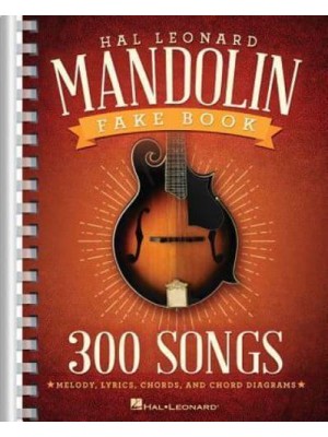 The Hal Leonard Mandolin Fake Book 300 Songs