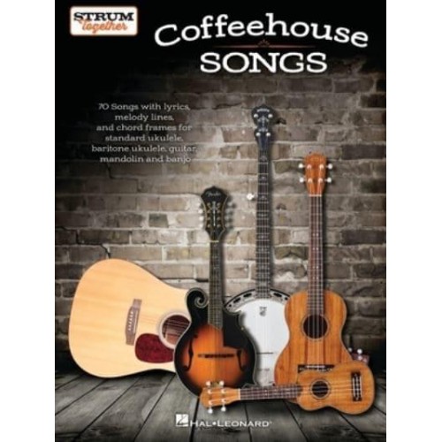 Coffeehouse Songs - Strum Together Songbook for Standard Ukulele, Baritone Ukulele, Guitar, Mandolin, and Banjo