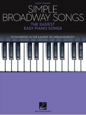 Simple Broadway Songs The Easiest Easy Piano Songs