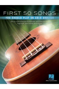 First 50 Songs You Should Play on Solo Ukulele
