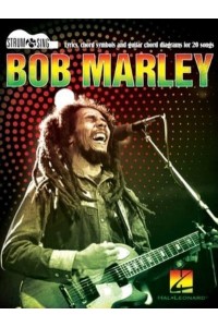 Bob Marley - Strum & Sing Guitar: Lyrics, Chord Symbols, and Guitar Chord Diagrams for 20 Songs