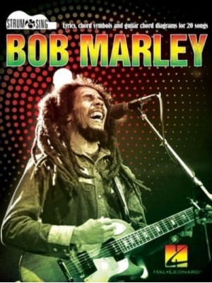 Bob Marley - Strum & Sing Guitar: Lyrics, Chord Symbols, and Guitar Chord Diagrams for 20 Songs