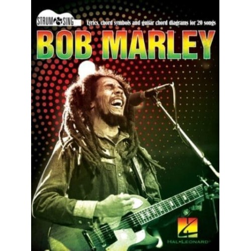 Bob Marley - Strum & Sing Guitar: Lyrics, Chord Symbols, and Guitar Chord Diagrams for 20 Songs