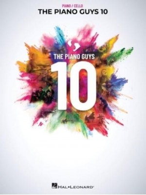 The Piano Guys 10: Matching Songbook With Arrangements for Piano and Cello from the Double CD 10th Anniversary Collection