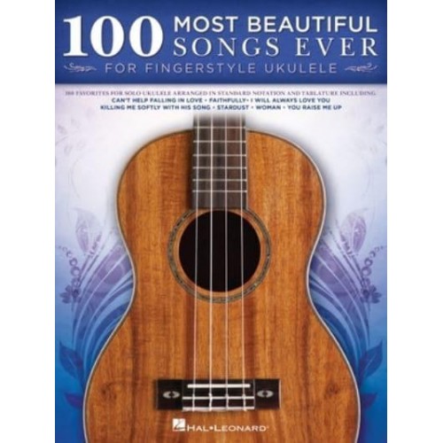 100 Most Beautiful Songs Ever for Fingerstyle Ukulele - Arrangements in Standard Notation and Tablature