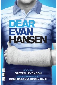 Dear Evan Hansen The Complete Book and Lyrics - NHB Modern Plays
