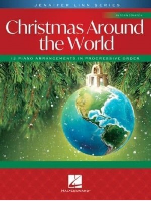 Christmas Around the World: 12 Intermediate Piano Solo Arrangements in Progressive Order Jennifer Linn Series