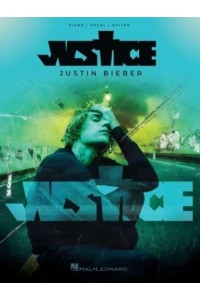 Justin Bieber - Justice: Piano/Vocal/Guitar Songbook