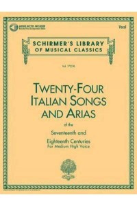 24 Italian Songs & Arias of the 17th & 18th Centuries Medium High Voice - Book With Online Audio - Schirmer's Library of Musical Classics