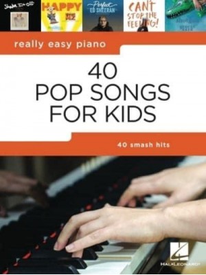 40 Pop Songs for Kids: Really Easy Piano Songbook