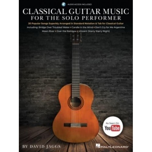 Classical Guitar Music for the Solo Performer: 20 Popular Songs Superbly Arranged in Standard Notation and Tab by David Jaggs
