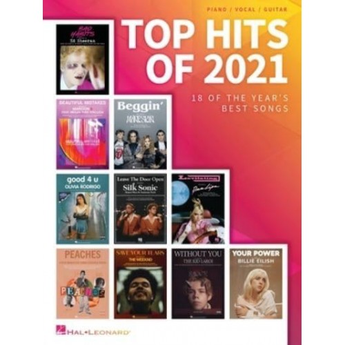 Top Hits of 2021: 18 of the Year's Best Songs Arranged for Piano/Vocal/Guitar 18 of the Year's Best Songs Arranged for Piano/Vocal/Guitar