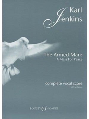 The Armed Man A Mass for Peace : Complete Vocal Score : SATB and Piano