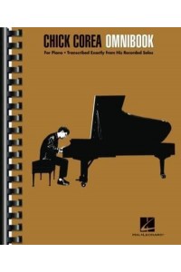 Chick Corea - Omnibook for Piano * Transcribed Exactly from His Recorded Solos