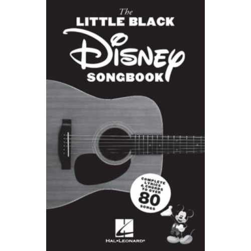 The Little Black Disney Songbook: Complete Lyrics & Guitar Chords to Over 80 Songs