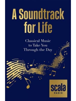 A Soundtrack for Life Classical Music to Take You Through the Day