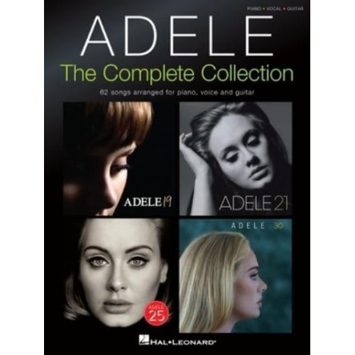 Adele: The Complete Collection - 62 Songs Arranged for Piano, Voice and Guitar