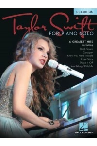 Taylor Swift for Piano Solo - 3rd Edition: 17 of Her Greatest Hits