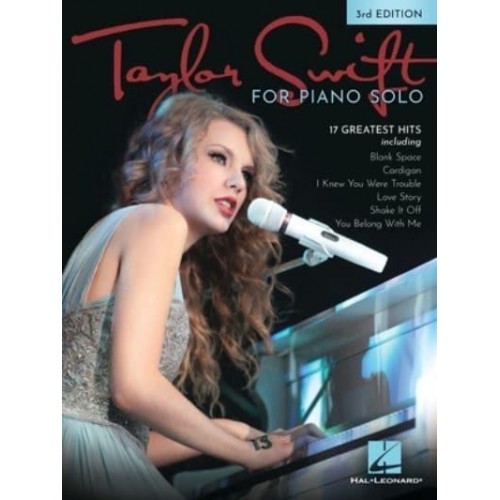 Taylor Swift for Piano Solo - 3rd Edition: 17 of Her Greatest Hits