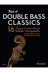 Best of Double Bass Classics - 16 Famous Concert Pieces Double Bass and Piano