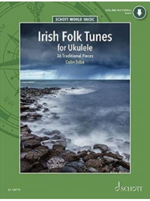 Irish Folk Tunes for Ukulele: 36 Traditional Pieces for Ukulele Book With Audio Online 36 Traditional Pieces for Ukulele Book With Audio Online