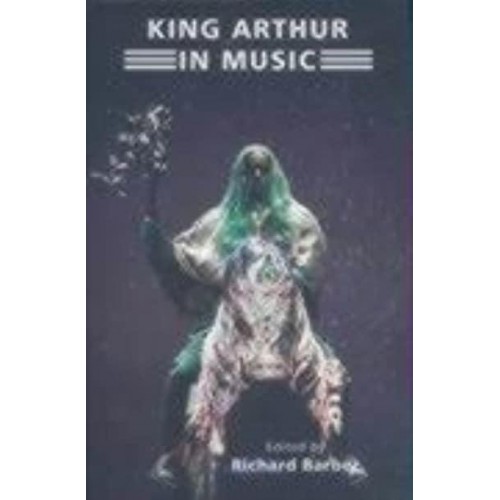 King Arthur in Music - Arthurian Studies