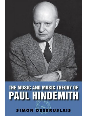The Music and Music Theory of Paul Hindemith