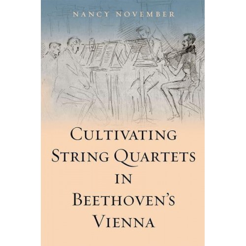 Cultivating String Quartets in Beethoven's Vienna