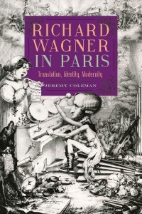 Richard Wagner in Paris Translation, Identity, Modernity